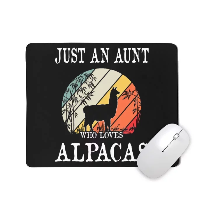 Just An Aunt Who Loves Alpacas Mousepad