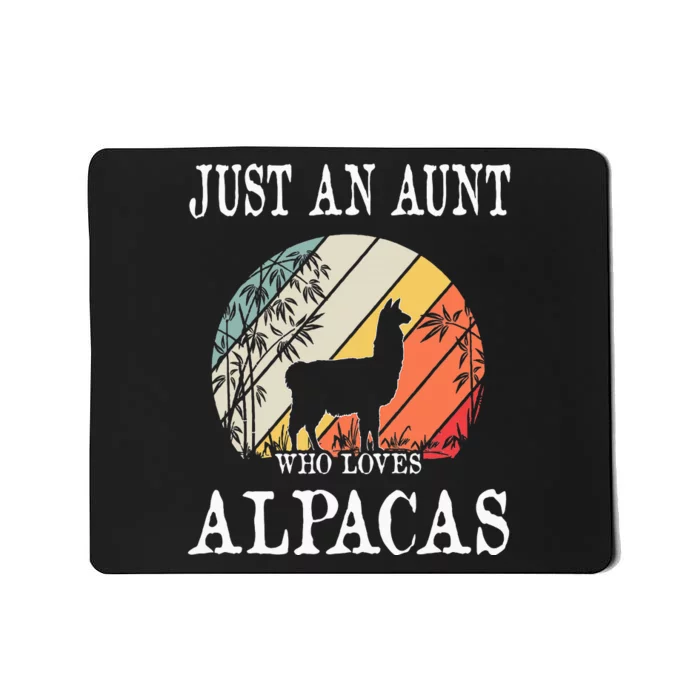 Just An Aunt Who Loves Alpacas Mousepad