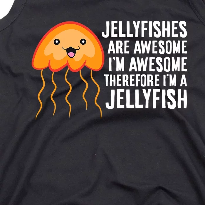 Jellyfishes Are Awesome Im Awesome Im A Jellyfish Tank Top