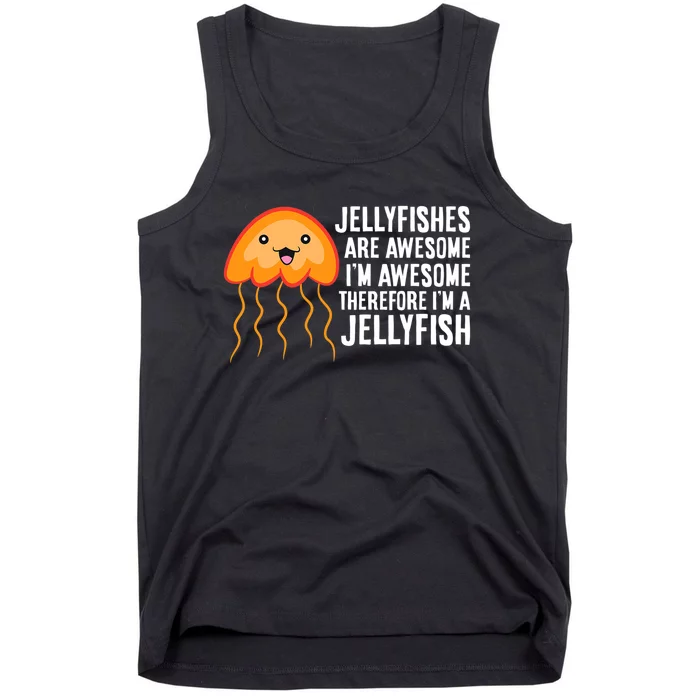 Jellyfishes Are Awesome Im Awesome Im A Jellyfish Tank Top