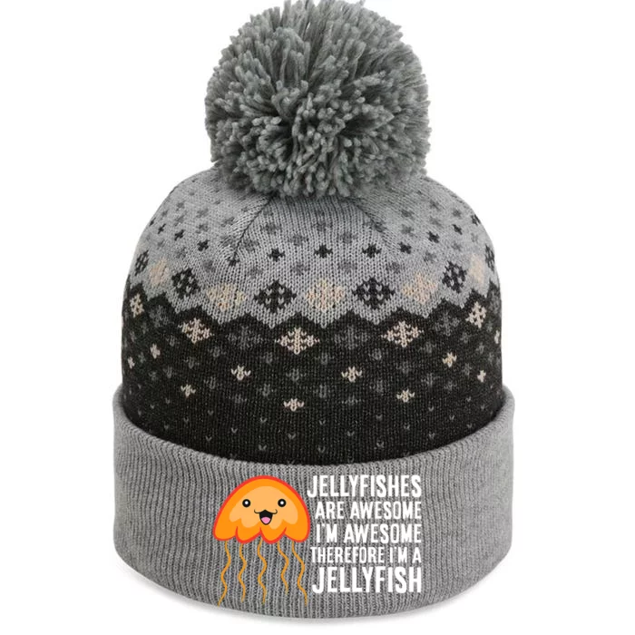 Jellyfishes Are Awesome I'm Awesome I'm a Jellyfish The Baniff Cuffed Pom Beanie