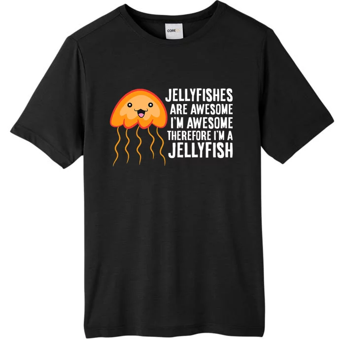 Jellyfishes Are Awesome I'm Awesome I'm a Jellyfish ChromaSoft Performance T-Shirt