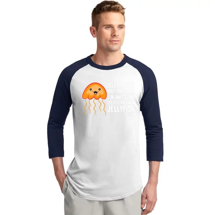 Jellyfishes Are Awesome I'm Awesome I'm a Jellyfish Baseball Sleeve Shirt