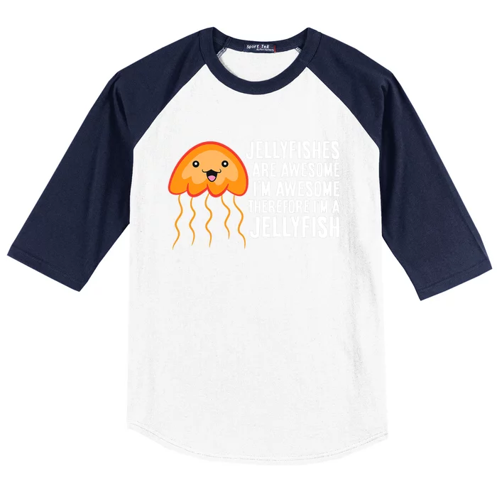 Jellyfishes Are Awesome I'm Awesome I'm a Jellyfish Baseball Sleeve Shirt