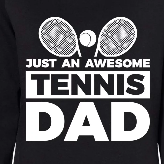 Just An Awesome Tennis Dad Fathers Day Gift Womens California Wash Sweatshirt