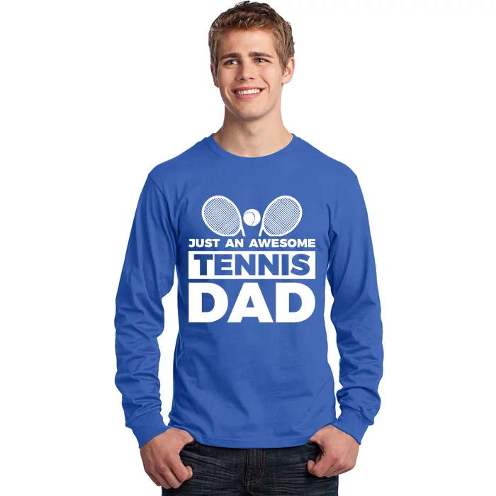 Just An Awesome Tennis Dad Fathers Day Gift Long Sleeve Shirt