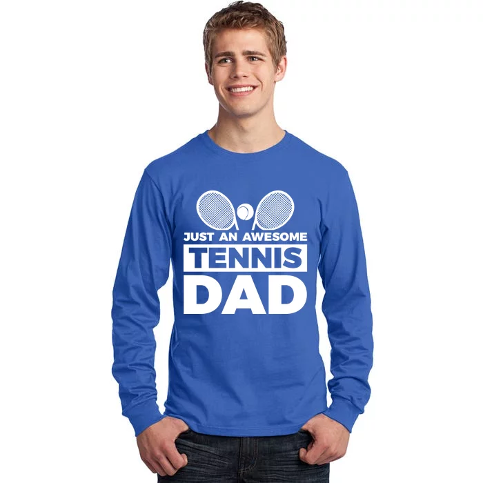 Just An Awesome Tennis Dad Fathers Day Gift Tall Long Sleeve T-Shirt