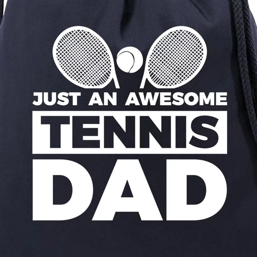 Just An Awesome Tennis Dad Fathers Day Gift Drawstring Bag