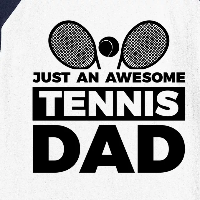 Just An Awesome Tennis Dad Fathers Day Gift Baseball Sleeve Shirt