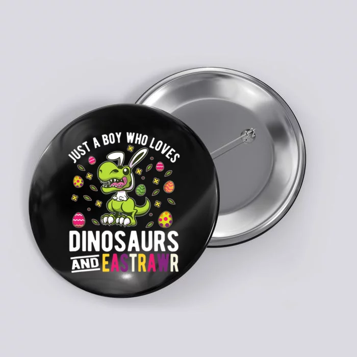 Just A Boy Who Loves Dinosaurs And Easter Button