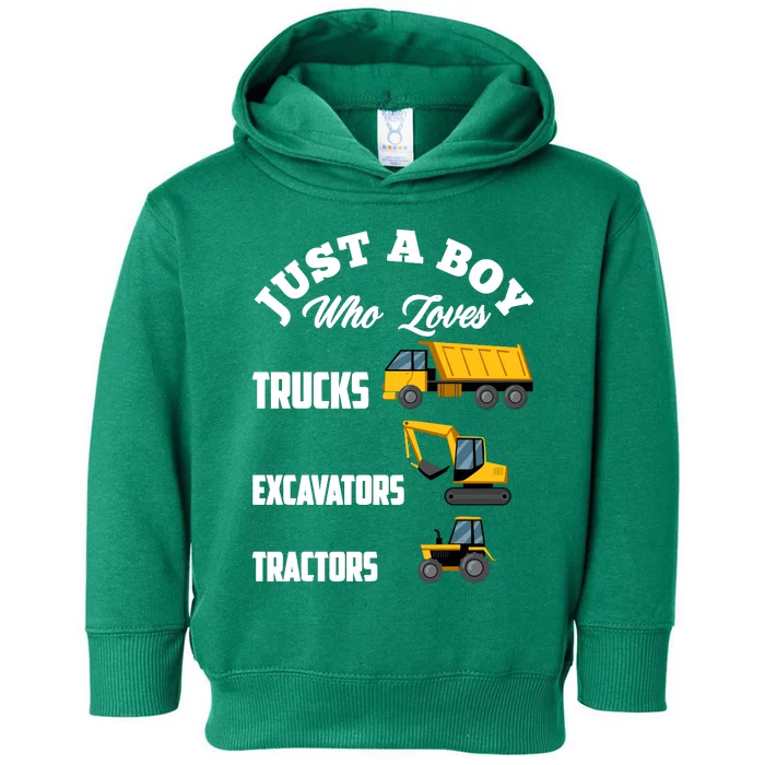 Just A Boy Who Loves Trucks Excavators Tractors Boy Toddler Hoodie