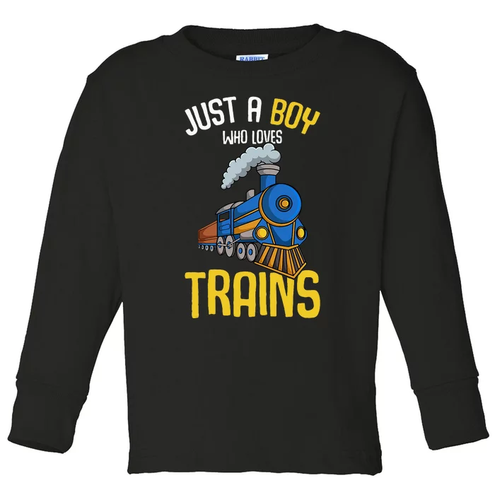 Just A Boy Who Loves Trains Locomotive Train Toddler Long Sleeve Shirt