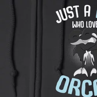 Just A Boy Who Loves Orcas Killer Whale Boys Full Zip Hoodie