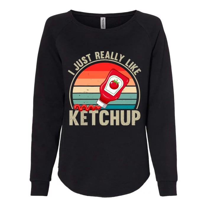 Just A Boy Who Loves K.E.T..C.H.U.P. Catsup Womens California Wash Sweatshirt