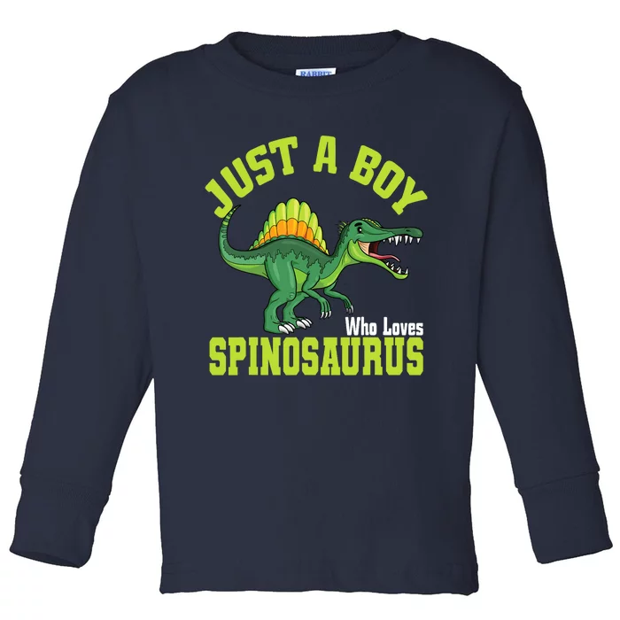 Just A Boy Who Loves Spinosaurus I Spinosaurus Toddler Long Sleeve Shirt