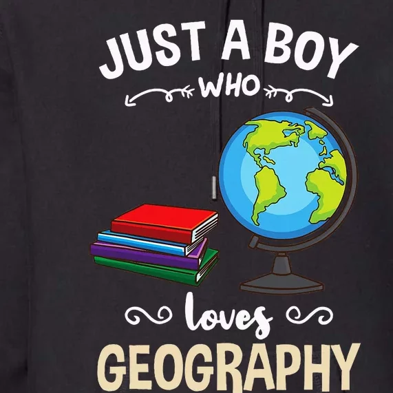 Just A Boy Who Loves Geography Premium Hoodie