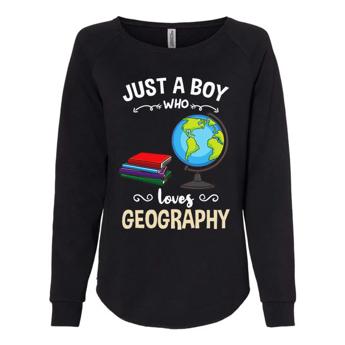 Just A Boy Who Loves Geography Womens California Wash Sweatshirt