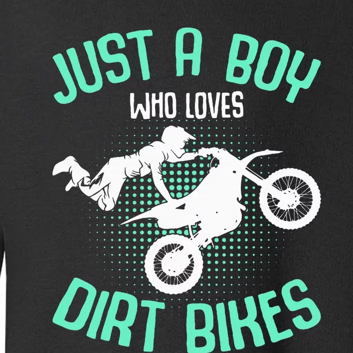 Just A Boy Who Loves Dirt Bikes Motocross Enduro Dirt Biking Toddler Sweatshirt