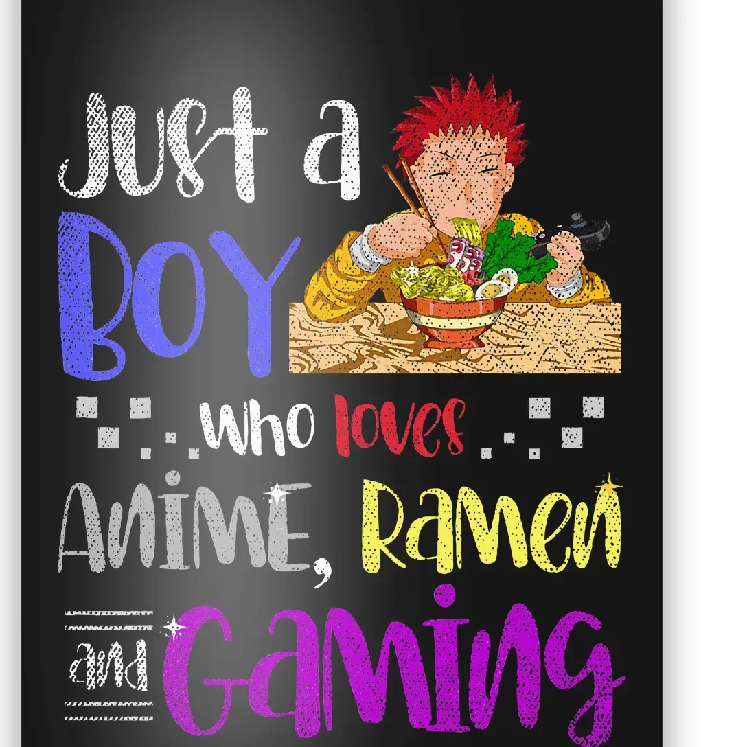 Just A Boy Who Loves Anime Ramen And Gaming Gamer Poster