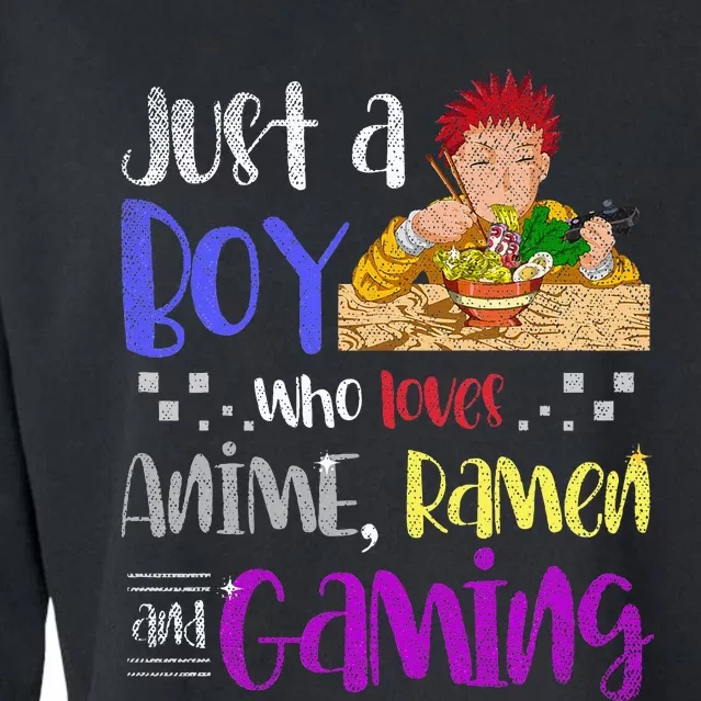 Just A Boy Who Loves Anime Ramen And Gaming Gamer Cropped Pullover Crew