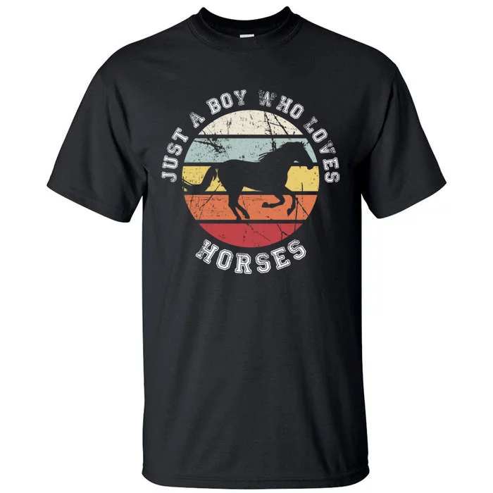 Just A Boy Who Loves Horses Cool Gift Horse Gift Tall T-Shirt