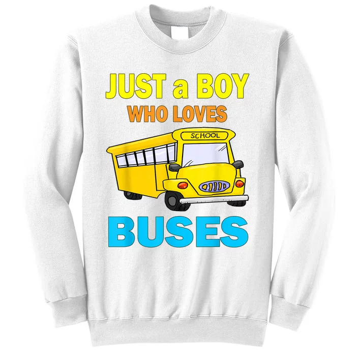 Just A Boy Who Loves School Buses & Cute Bus Lovers Sweatshirt