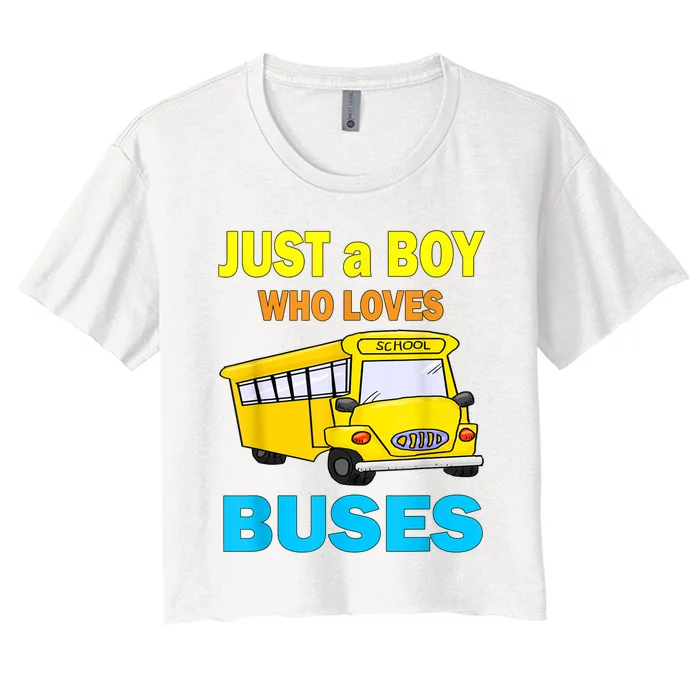 Just A Boy Who Loves School Buses & Cute Bus Lovers Women's Crop Top Tee