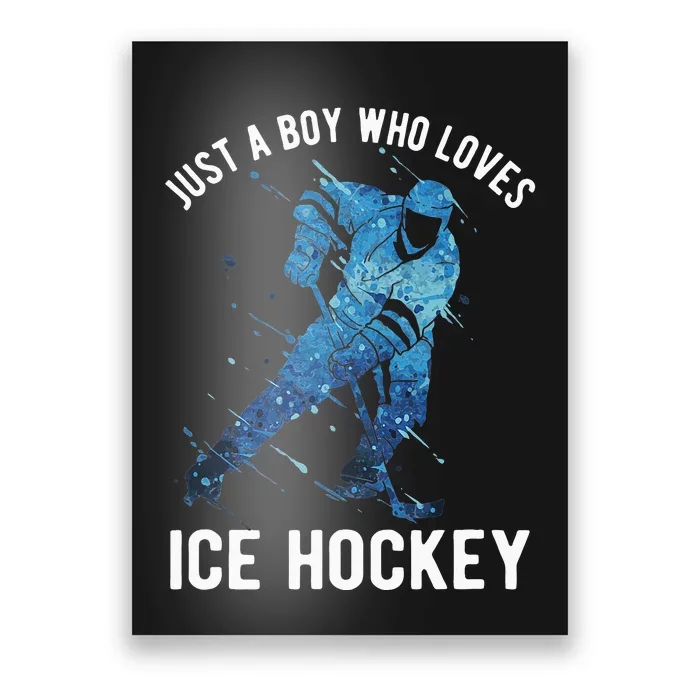 Just A Boy Who Loves Ice Hockey Poster