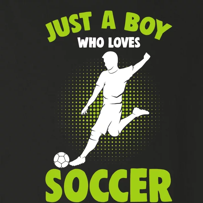 Just A Boy Who Loves Soccer Player Toddler Long Sleeve Shirt