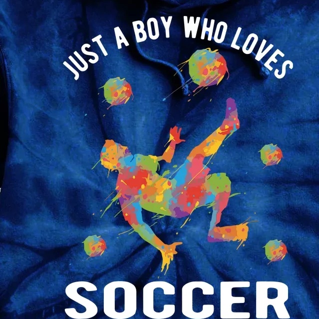 Just A Boy Who Loves Soccer Tie Dye Hoodie