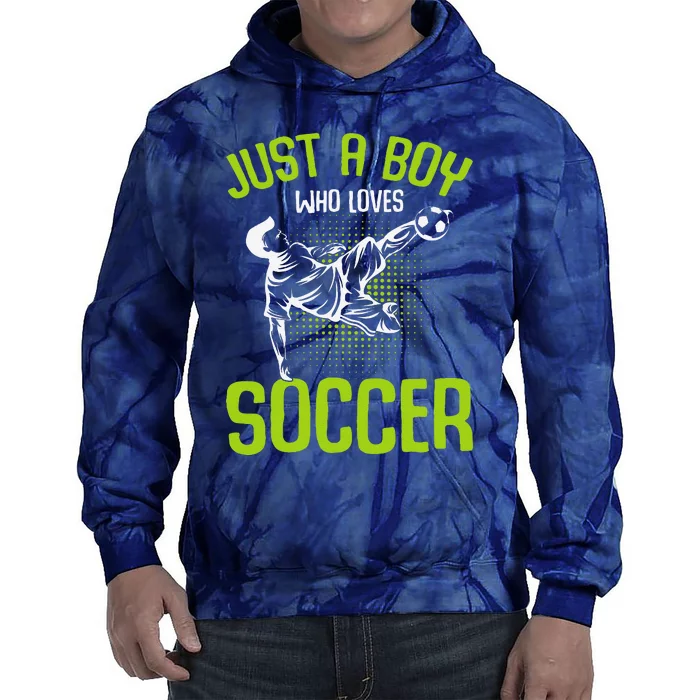 Just A Boy Who Loves Soccer Player Tie Dye Hoodie