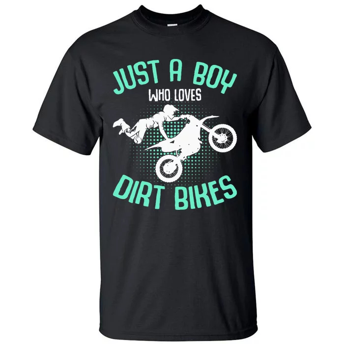 Just A Boy Who Loves Dirt Bikes Motocross Enduro Dirt Biking Tall T-Shirt