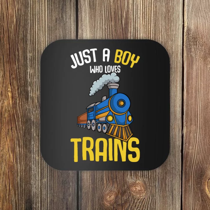 Just A Boy Who Loves Trains Locomotive Train Coaster