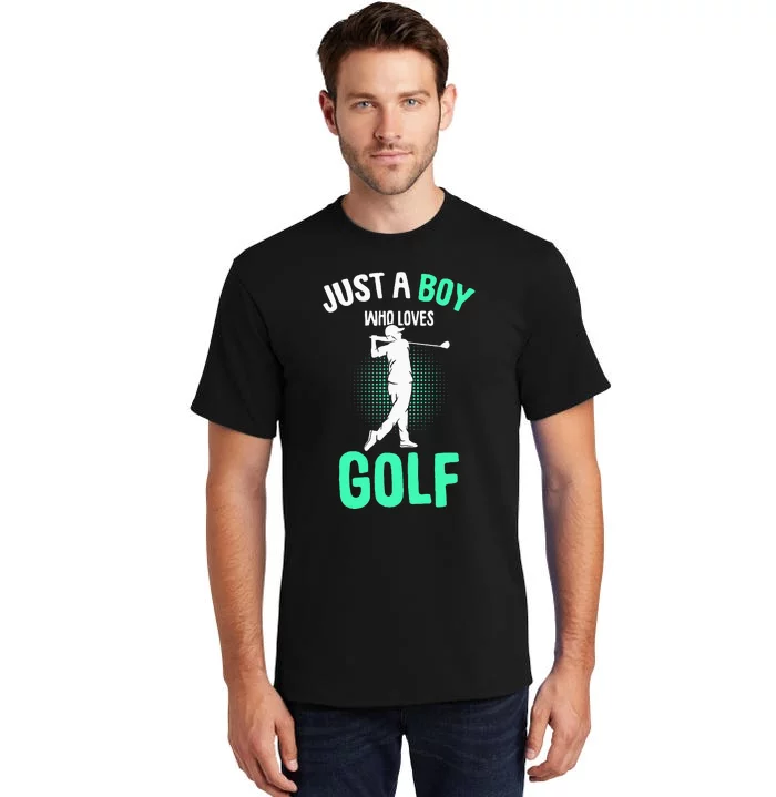 Just A Boy Who Loves Golf Club Golfer Golfing Tall T-Shirt