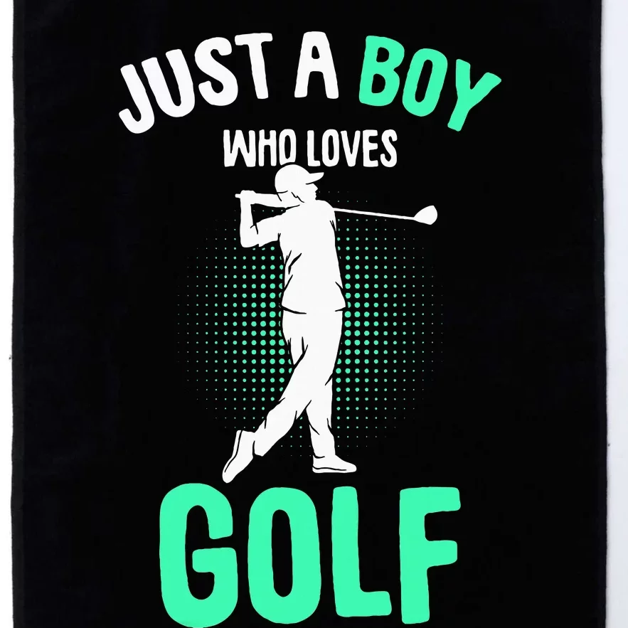 Just A Boy Who Loves Golf Club Golfer Golfing Platinum Collection Golf Towel