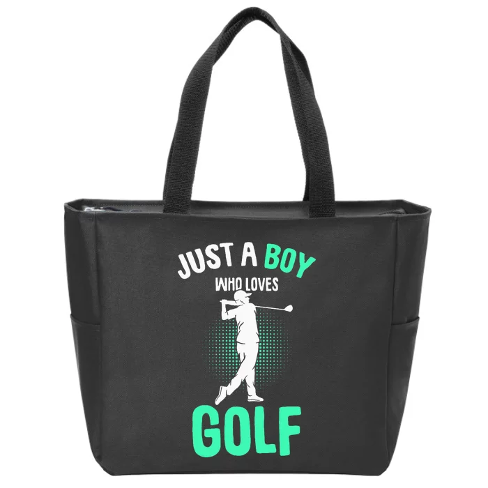 Just A Boy Who Loves Golf Club Golfer Golfing Zip Tote Bag