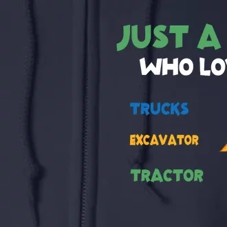 Just A Boy Who Loves Trucks Excavators Tractors Vehicle Full Zip Hoodie