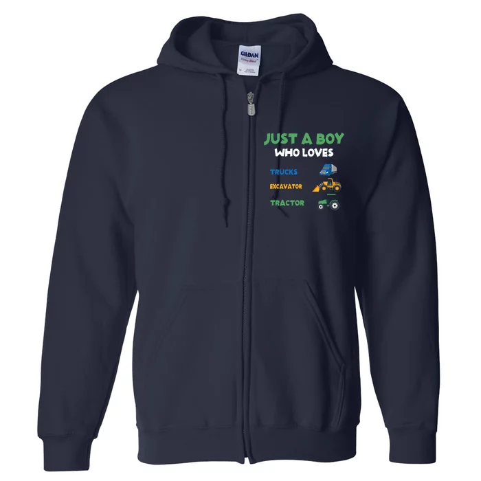 Just A Boy Who Loves Trucks Excavators Tractors Vehicle Full Zip Hoodie