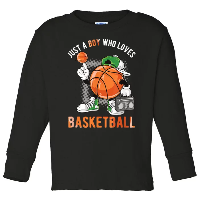 Just A Bo Y Who Loves Basketball Toddler Long Sleeve Shirt