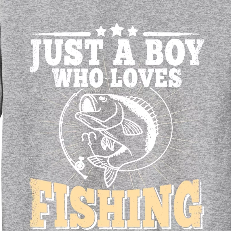 Just A Boy Who Loves Fishing Funny Bass Fish Fisherman Tall Sweatshirt