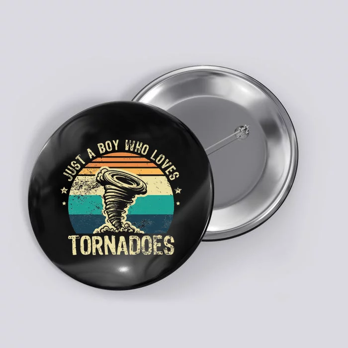 Just A Boy Who Loves Tornadoes Meteorologist Tornado Chaser Button