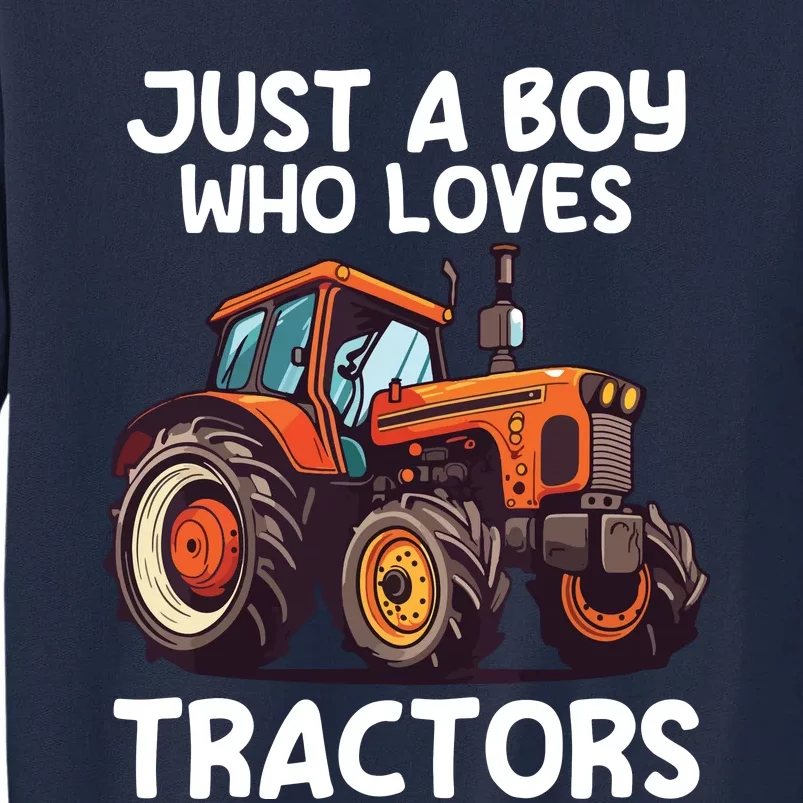 Just A Boy Who Loves Tractors For Boy Farmer Farm Tall Sweatshirt