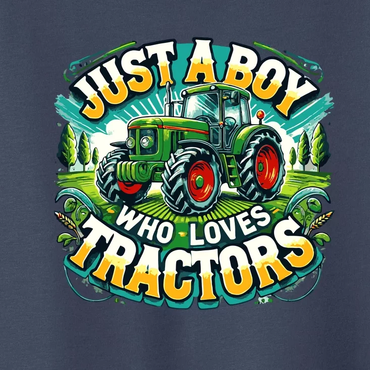 Just A Boy Who Loves Tractors Toddler T-Shirt