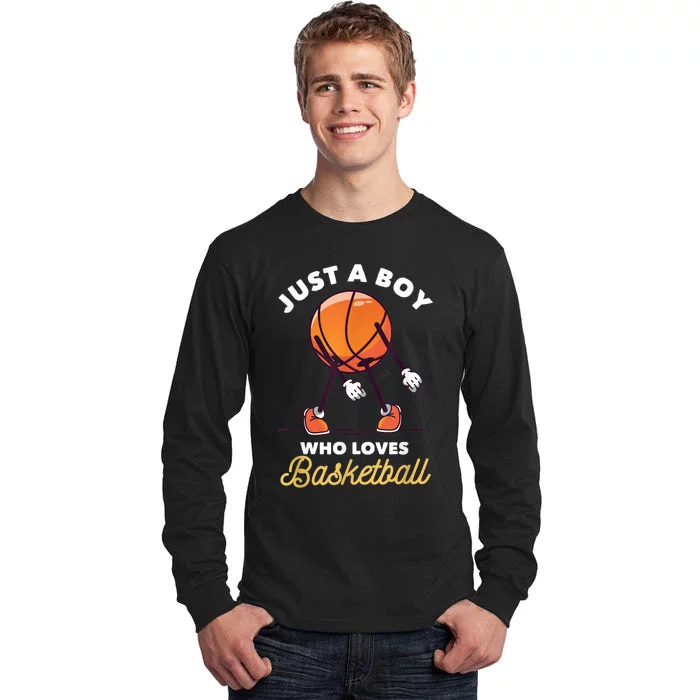 Just A B Oy Who Loves Basketball Sports Lover Player Gift Tall Long Sleeve T-Shirt