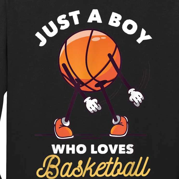 Just A B Oy Who Loves Basketball Sports Lover Player Gift Tall Long Sleeve T-Shirt