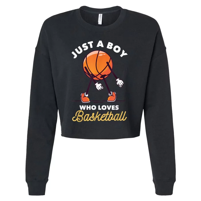 Just A B Oy Who Loves Basketball Sports Lover Player Gift Cropped Pullover Crew