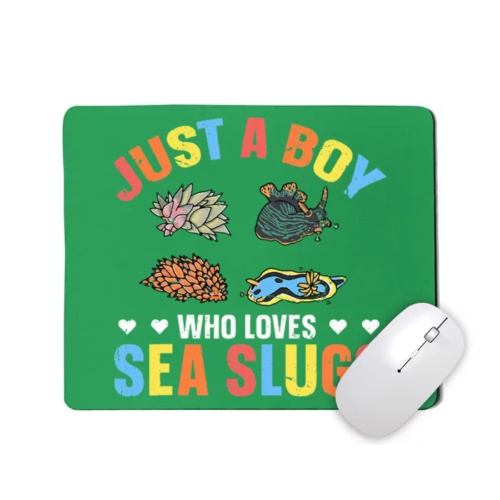 Just A Boy Who Loves Sea Slugs Quote For A Sea Slug Boy Mousepad