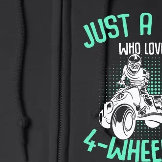 Just A Boy Who Loves 4 Wheelers Atv Quad Full Zip Hoodie