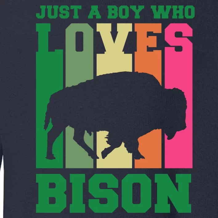 Just A Boy Who Loves Bison Toddler Sweatshirt