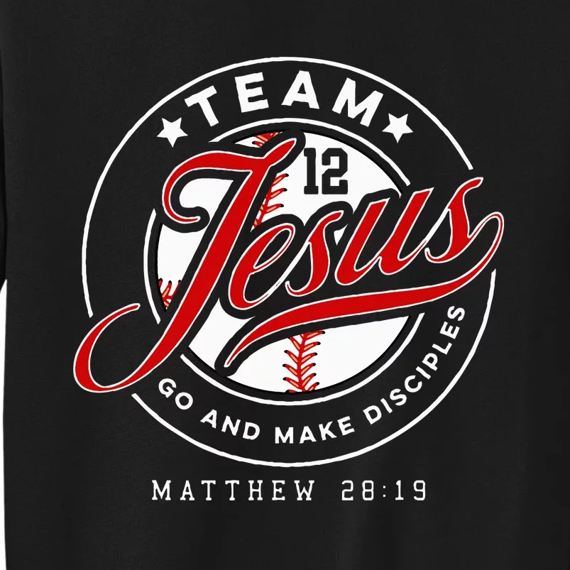 Jesus And Baseball Team Jesus Christian Matthew 2819 Verse Tall Sweatshirt